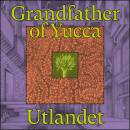 Utlandet - Grandfather Of Yucca
