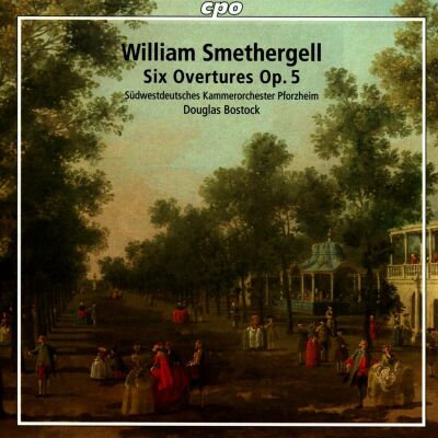SMETHERGELL William (-) - Overtures: Vol.1: Six Overtures Op.5 (Südwestdeutsches Kammerorchester Pforzheim)
