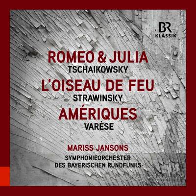 Tchaikovsky / Stravinsky / Varèse - Roma Und Julia: Der Feuervogel: Amériques (Mariss Jansons (Dir) - SO des Bayer. Rundfunks)