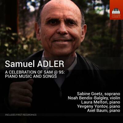 ADLER Samuel () - A Celebration Of Sam @95: Piano Music And Songs (Sabine Goetz (Sopran))