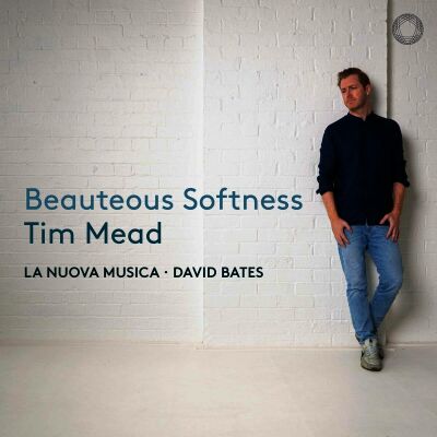 Purcell / Blow / Humfrey / Webb - Beauteous Softness (Tim Mead (Countertenor) - La Nuova Musica)