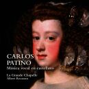 PATINO Carlos (-) - Música Vocal En Castellano / Vocal Music In Spanish (La Grande Chapelle / Albert Recasens (Dir))