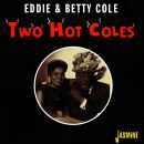 Cole Eddie & Betty - Two Hot Coles