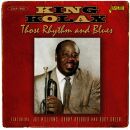 King Kolax - Those Rhythm And Blues 1948-1960