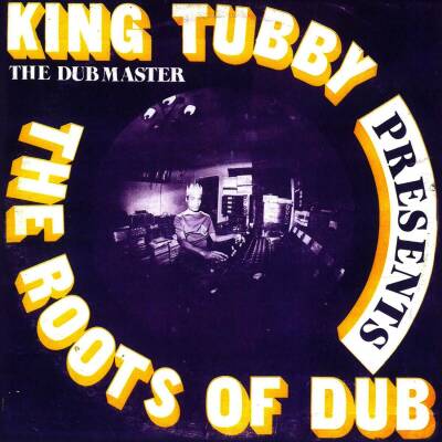 King Tubby - The Roots Of Dub