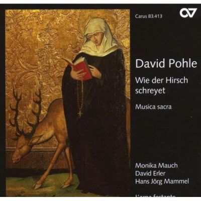 POHLE David (-) - Wie Der Hirsch Schreyet: Musica Sacra (Monika Mauch (Sopran) - David Erler (Altus))