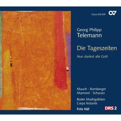 Telemann Georg Philipp - Die Tageszeiten: Nun Danket Alle Gott (Basler Madrigalisten - Fritz Näf (Dir))