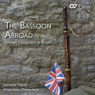 Diverse Komponisten - Bassoon Abroad Or: Foreign Composers In Britai, The (Harris/Ensemble Chameleon)