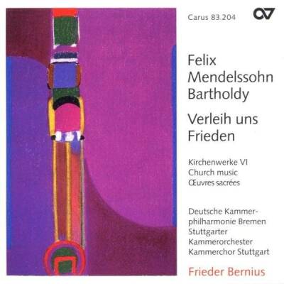 Mendelssohn Bartholdy Felix - Verleih Uns Frieden: Kirchenwerke Vol. 6 (Kammerchor Stuttgart / Frieder Bernius (Dir))