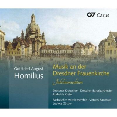 HOMILIUS Gottfried August (-) - Musik An Der Dresdner Frauenkirche (Dresdner Kreuzchor & Barockorchester / Jubiläumsedition)