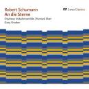 Schumann Robert - An Die Sterne: Weltliche Chormusik...