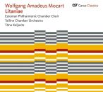 Mozart Wolfgang Amadeus - Litaniae Kv109, 125 & 243 (Estonian Philharmonic Chamber Choir - u.a.)