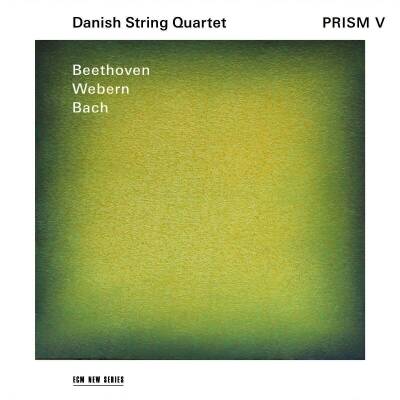 Beethoven / Webern / Bach - Prism V (Danish String Quartet)