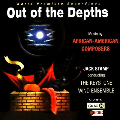 Keystone Wind Ensemble - Out Of The Depths: Music By African American Compo