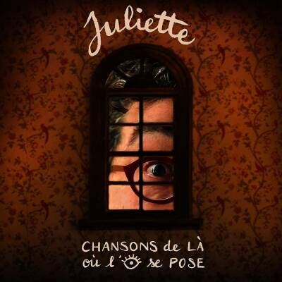 Juliette - Chansons De La Ou Loeil Se Pose