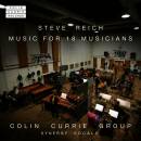 Reich Steve - Music For 18 Musicians (Colin Currie Group)