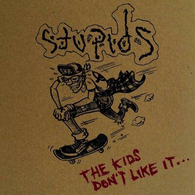 Stupids - The Kids Don´t Like It