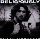 Zimmerman Bailey - Religiously.The Album.