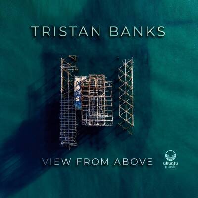 Banks Tristan - VIEW FROM ABOVE