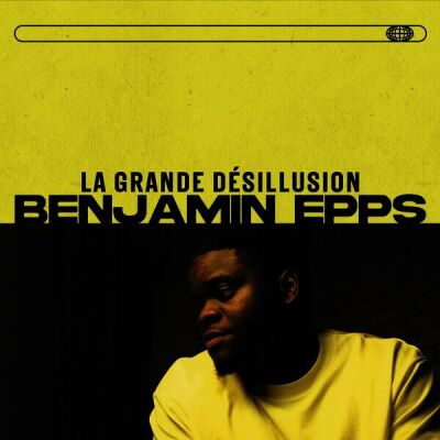 Epps Benjamin - La Grande Désillusion: Édition 1 (CD)