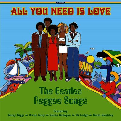 Beatles, The - All You Need Is Love: The Beatles Reggae Songs