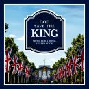 God Save The King: Music For A Royal Celebration (Various)