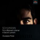 Schumann Robert - For A Beloved Listener: A Secret Lament (Giuseppe Rossi (Piano))