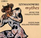 Szymanowski Karol - Music For VIolin And Piano (Sueye Park (Violine) - Roland Pöntinen (Piano)
