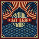 Malo Raul - Say Less