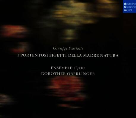 Scarlatti Giuseppe - I Portentosi Effetti Della Madre Natura (Oberlinger Dorothee / Ensemble 1700 / u.a.)