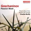 Grechaninov - Passion Week (Phoenix Bach Choir)