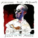 Mcdowell Mississippi Fred - Jesus On The Mainline