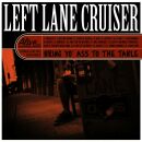 Left Lane Cruiser - Bring Yo Ass To The Table
