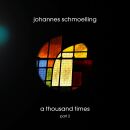 Schmoelling Johannes - A Thousand Times Part 2