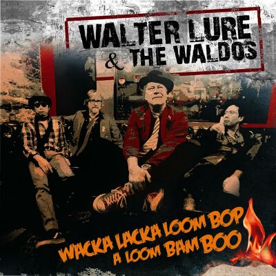 Lure Walter & the Waldos - Wacka Lacka Boom Bop A Loom Bam Boo