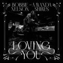 Nelson Bobbie / Shires Amanda - Loving You