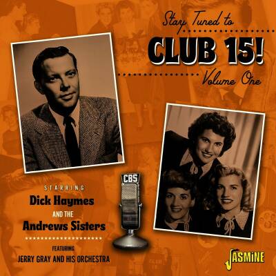 Haymes Dick & The Andrews Sisters - Stay Tuned To Club 15! Vol.1