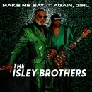 Isley Brothers - Make Me Say It Again,Girl