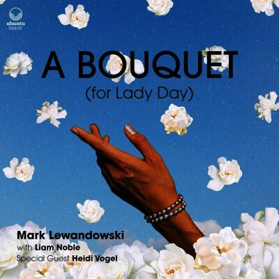 Lewandowski Mark - A Bouquet (For Lady Day)
