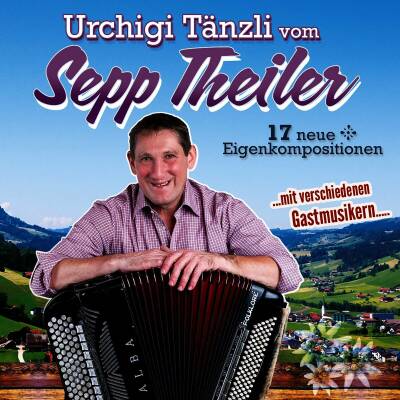 Theiler Sepp - Urchigi Taenzli