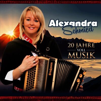Schmied Alexandra - 20 Jahre voll Musik