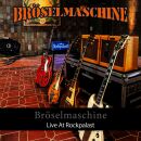 Bröselmanschine - Live At Rockpalast
