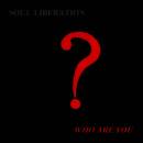 Soul Liberation - WHO ARE YOU?