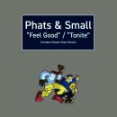 Phats & Small - Feel Good / Tonite