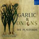 Playfords, The - Garlic & Onions