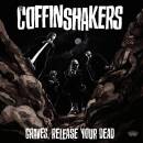 Coffinshakers - GRAVES, RELEASE YOUR DEAD