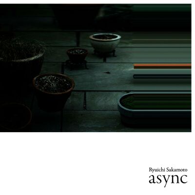 Sakamoto Ryuichi - Async