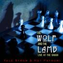 Strom Yale / Pstromi Hot - The Wolf and the Lamb live at...