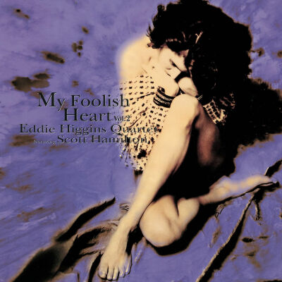 Higgins Eddie Quartet feat. Hamilton Scott - My Foolish Heart Vol.2