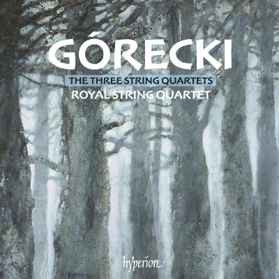 Gorecki Henryk Mikolaj - Three String Quartets, The (Royal String Quartet)